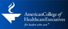 American College of Healthcare Executives